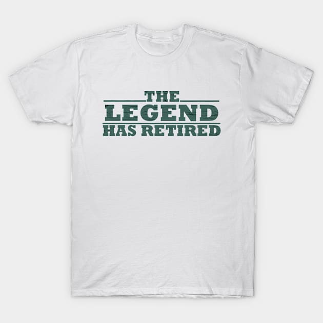 The legend has retired T-Shirt by omitay